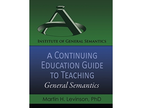Livro A Continuing Education Guide to Teaching General Semantics de Martin H Levinson (Inglês)