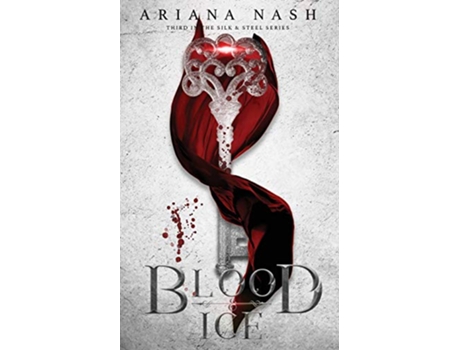 Livro Blood Ice Silk Steel 3 3 de Ariana Nash (Inglês)