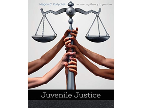 Livro Juvenile Justice Connecting Theory to Practice de Megan Kurlychek (Inglês)
