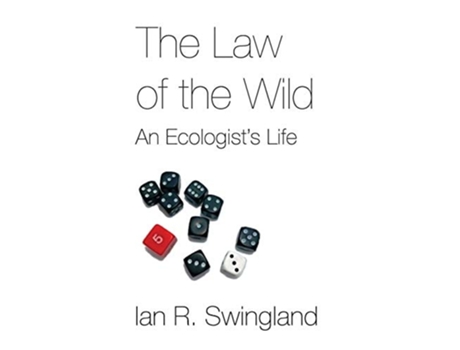 Livro The Law Of The Wild An Ecologists Life De Ian R Swingland (inglês)