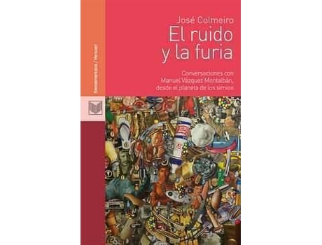 Livro Ruido Y La Furia, El: Conservaciones Con Manual Vazquez de Jose Coleiro