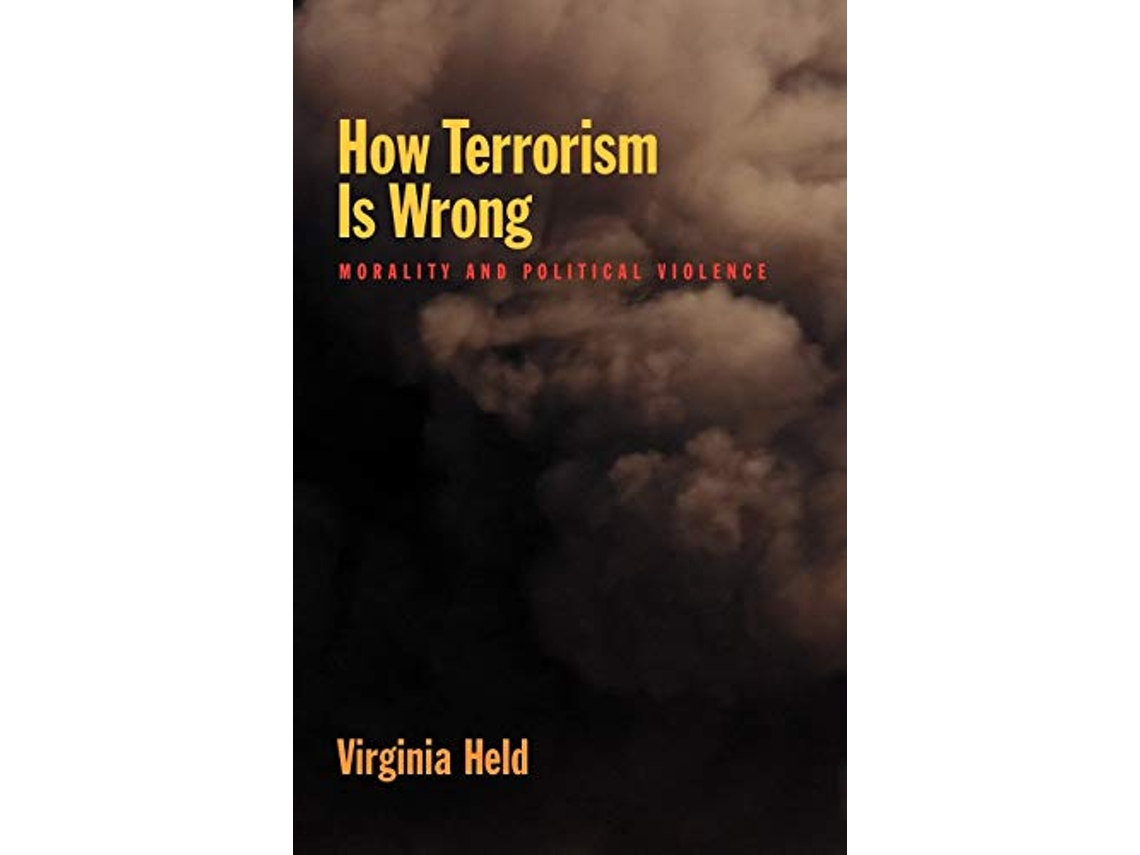 Livro How Terrorism is Wrong de Virginia Held (Inglês)