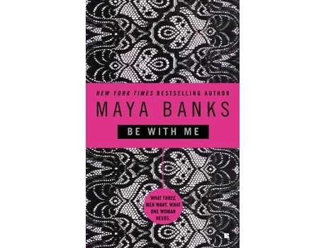 Livro Be With Me de Maya Banks