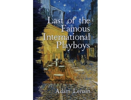 Livro Last of the Famous International Playboys de Adam Lenain (Inglês)