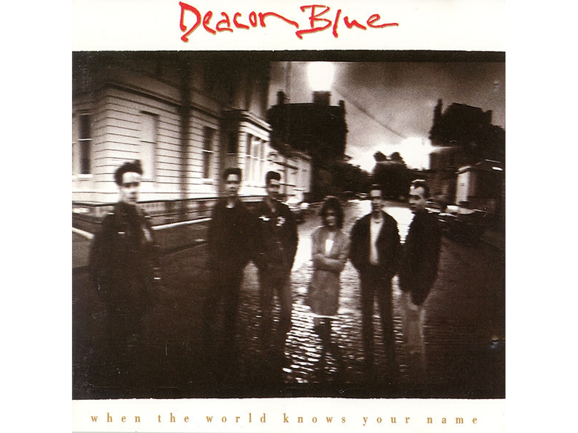 CD Deacon Blue - When The World Knows Your Name