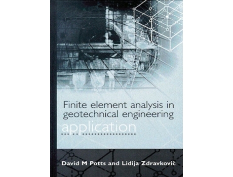 Livro Finite Element Analysis in Geotechnical Engineering: Volume Two - Application (v. 2) D. M. Potts, L. Zdravkovic (Inglês)
