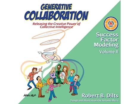 Livro Generative Collaboration Releasing the Creative Power of Collective Intelligence Success Factor Modeling de Robert Brian Dilts (Inglês)