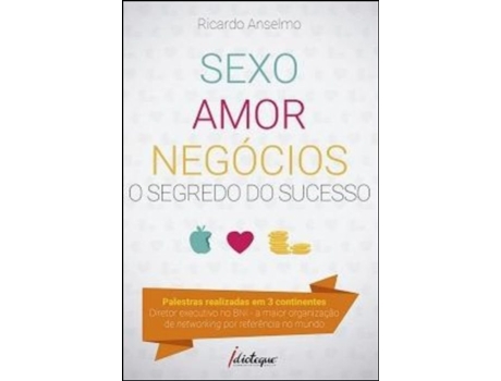 Livro Sexo, Amor Negócios - O Segredo do Sucesso de Ricardo Anselmo