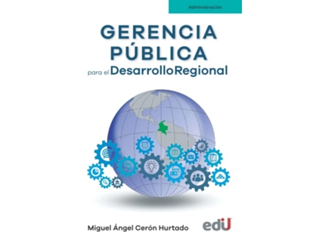 Livro Gerencia Pública Para El Desarrollo Regional de Miguel Ángel Cerón Hurtado (Português)