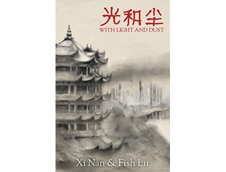Livro With Light And Dust De Xi Nan E Fish Lu (inglês)