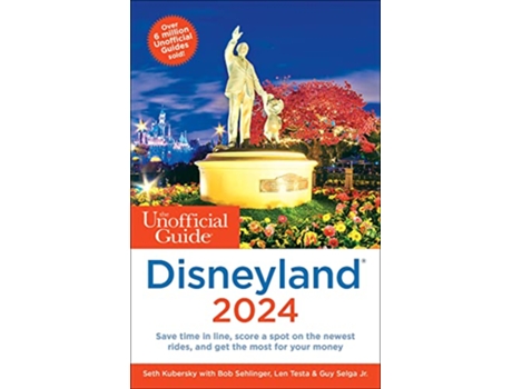 Livro Unofficial Guide to Disneyland 2024 de Seth Kubersky, Bob Sehlinger et al. (Inglês)