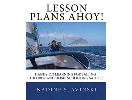 Livro Lesson Plans Ahoy Handson Learning for Sailing Children and Home Schooling Sailors de Nadine Slavinski (Inglês)