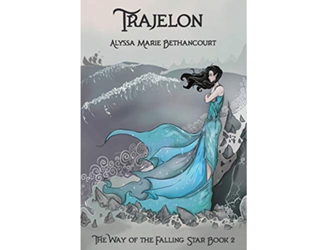 Livro Trajelon Way of the Falling Star de Alyssa Marie Bethancourt (Inglês)