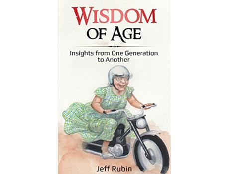 Livro Wisdom of Age de Jeff Rubin (Inglês)