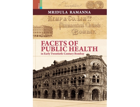 Livro Facets Of Public Health In Early Twentieth-century Bombay De Mridula Ramanna (inglês)
