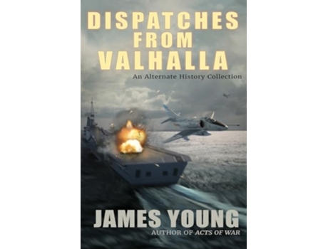 Livro Dispatches From Valhalla de James Young (Inglês)