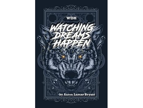 Livro Watching Dreams Happen De Aaron Lamar Bryant (inglês)