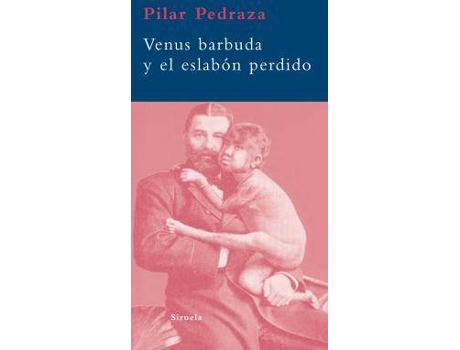 Livro Venus Barbuda Y El Eslabon Perdido / Bearded Venus And The Missing Link de Pilar Pedraza (Espanhol)