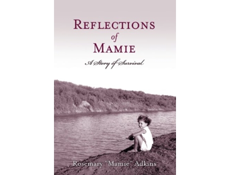 Livro Reflections of Mamie A Story of Survival de Rosemary Mamie Adkins (Inglês)