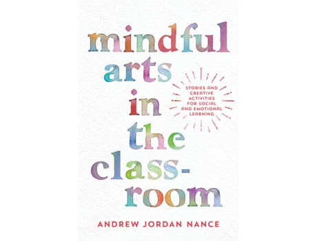 Livro mindful arts in the classroom de andrew nance (inglês)