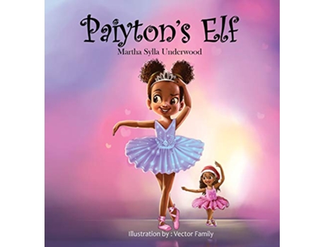 Livro Paiytons Elf A book about managing emotions for girls de Martha Sylla Underwood (Inglês)
