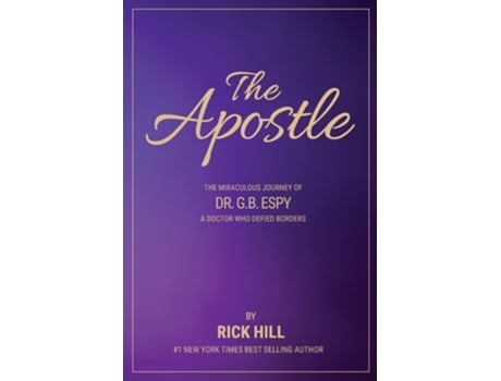 Livro The Apostle, the miraculous journey of Dr. G.B. Espy, a doctor who defied borders de Rick Hill (Inglês)