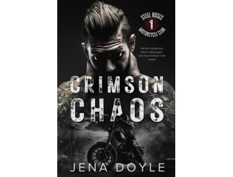 Livro Crimson Chaos A Motorcycle Club Romance Steel Roses Motorcycle Club de Jena Doyle (Inglês)