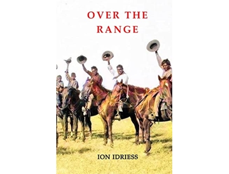 Livro Over the Range Sunshine and Shadow in the Kimberleys de Ion Idriess (Inglês)