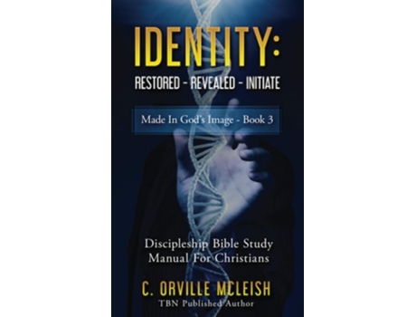 Livro Identity Restored Revealed Initiate Discipleship Bible Study Manual for Christians de C Orville McLeish (Inglês)