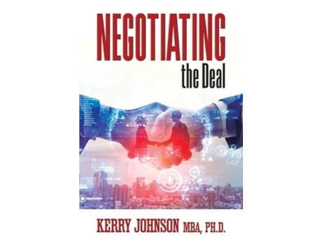 Livro Negotiating the Deal de Kerry Johnson MBA PhD (Inglês)