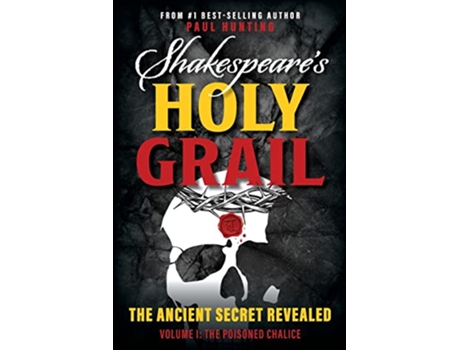Livro Shakespeares Holy Grail The Ancient Secret Revealed The Poisoned Chalice de Paul Hunting (Inglês)