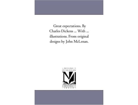 Livro Great Expectations. by Charles Dickens ... With ... Illustrations. From original Designs by John Mclenan. de Charles Dickens ( Inglês )