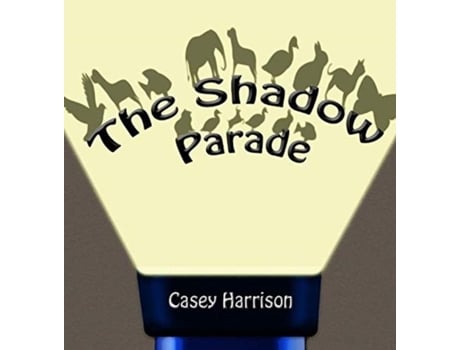 Livro The Shadow Parade De Casey Harrison (inglês)