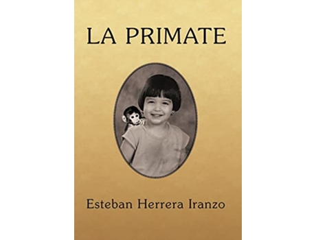 Livro La Primate Spanish Edition de Esteban Herrera Iranzo (Espanhol)