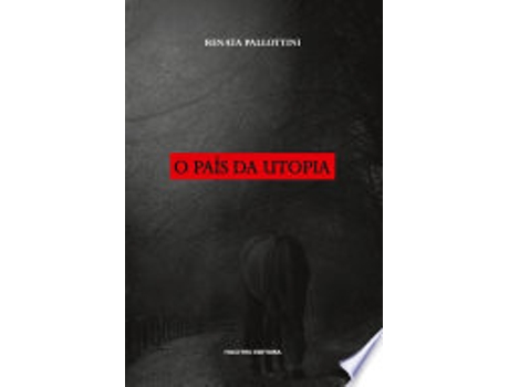 Livro O PAÍS DA UTOPIA de PALLOTTINI, RENATA (Português do Brasil)
