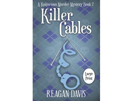 Livro Killer Cables A Knitorious Murder Mystery book 2 A Knitorious Murder Mystery Collection de Reagan Davis (Inglês)