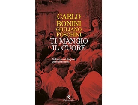 Livro Ti mangio il cuore de Carlo Bonini e Giuliano Foschini (Italiano)