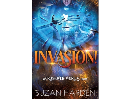 Livro Invasion! A Crossover Worlds Novel de Suzan Harden (Inglês)