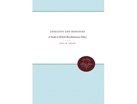 Livro Loyalists And Redcoats De Paul H Smith (inglês)