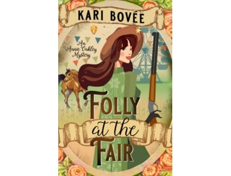 Livro Folly at the Fair An Annie Oakley Mystery Annie Oakley Mystery Series de Kari Bovee (Inglês)