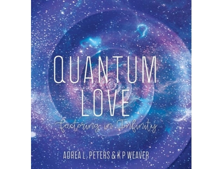 Livro Quantum Love Factoring In Infinity De Adrea Peters (inglês)