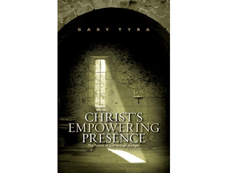 Livro Christs Empowering Presence The Pursuit of God Through the Ages de Gary Tyra (Inglês)