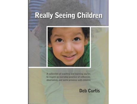 Livro Really Seeing Children de Deb Curtis (Inglês)