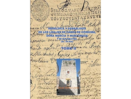 Livro Heraldica Y Genealogia de Cabra de Cordoba, Dona Mencia Y Monturque Y de Sus Enlaces . Tomo II de Oscar López Barea (Espanhol)