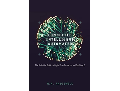 Livro Connected, Intelligent, Automated de N M Radziwill (Inglês)