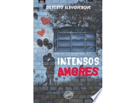 Livro INSTENSOS AMORES de ALBUQUERQUE, GILBERTO (Português do Brasil)