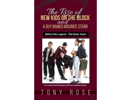 Livro The Rise of the New Kids on the Block and A Guy Named Maurice Starr de Tony Rose (Inglês - Capa Dura)