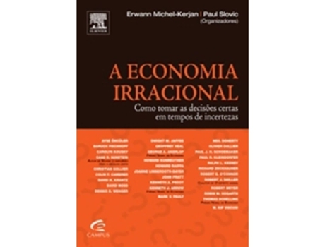 Livro Economia Irracional Como Tomar As Decisoes Certas de Erwann Michel-Kerjan e Paul Slovic (Português do Brasil)