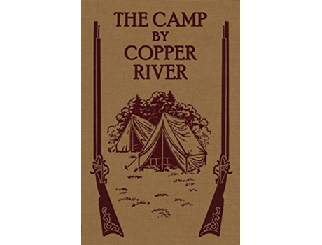 Livro The Camp by Copper River de Rev Henry S Spalding S J (Inglês)