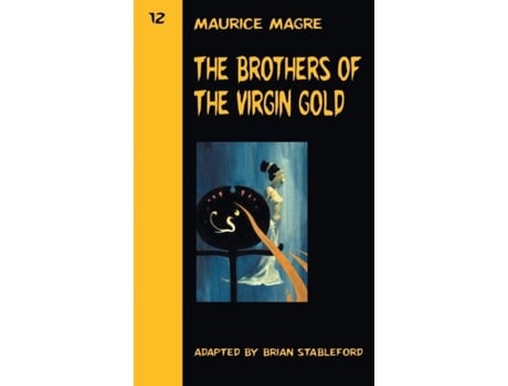 Livro The Brothers Of The Virgin Gold De Maurice Magre (inglês)
